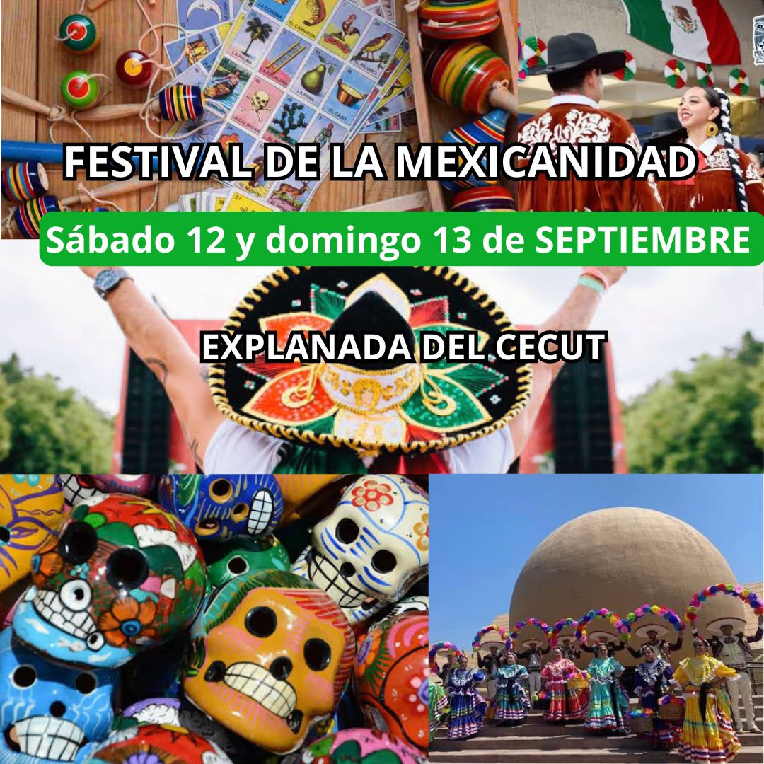 Festival de la Mexicanidad: sábado 12 y domingo 13 de septiembre en la Explanada del CECUT
